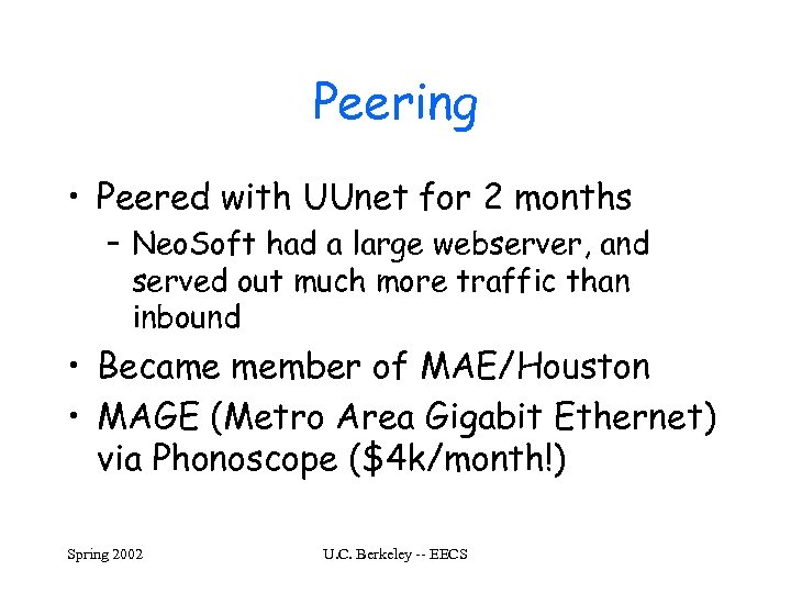Peering • Peered with UUnet for 2 months – Neo. Soft had a large