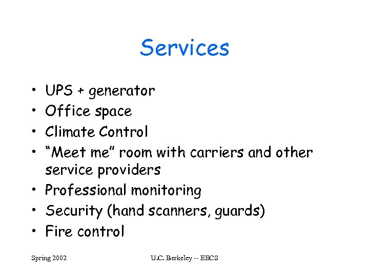 Services • • UPS + generator Office space Climate Control “Meet me” room with
