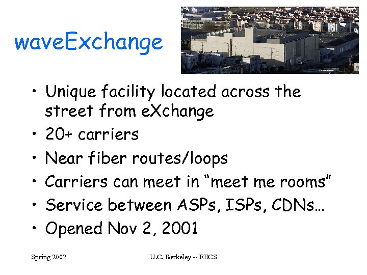 wave. Exchange • Unique facility located across the street from e. Xchange • 20+