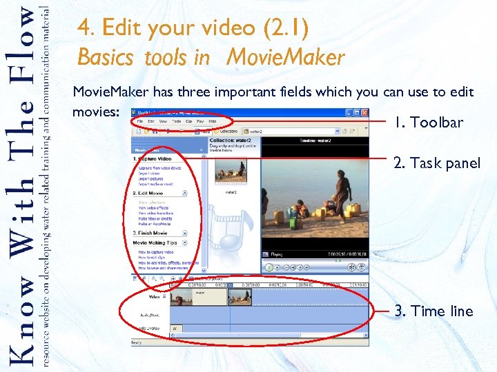 4. Edit your video (2. 1) Basics tools in Movie. Maker has three important