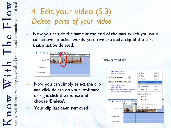 4. Edit your video (5. 3) Delete parts of your video § Now you