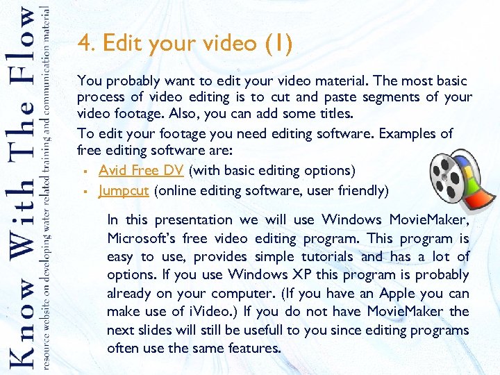 4. Edit your video (1) You probably want to edit your video material. The