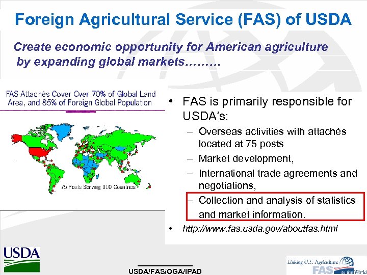 Foreign Agricultural Service (FAS) of USDA Create economic opportunity for American agriculture by expanding