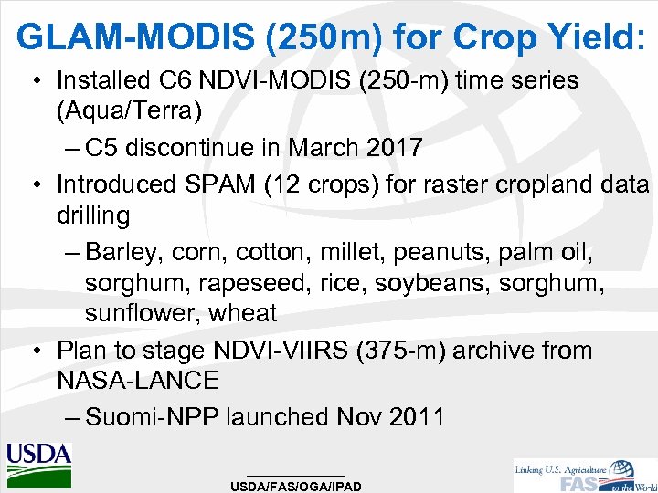 GLAM-MODIS (250 m) for Crop Yield: • Installed C 6 NDVI-MODIS (250 -m) time