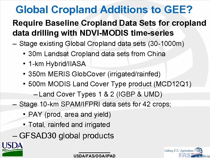 Global Cropland Additions to GEE? Require Baseline Cropland Data Sets for cropland data drilling