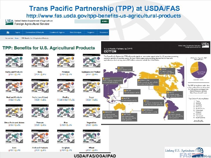Trans Pacific Partnership (TPP) at USDA/FAS http: //www. fas. usda. gov/tpp-benefits-us-agricultural-products USDA/FAS/OGA/IPAD 