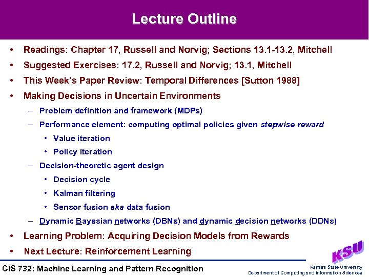 Lecture Outline • Readings: Chapter 17, Russell and Norvig; Sections 13. 1 -13. 2,