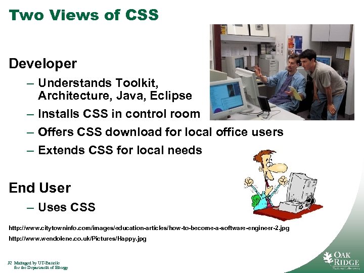 Two Views of CSS Developer – Understands Toolkit, Architecture, Java, Eclipse – Installs CSS