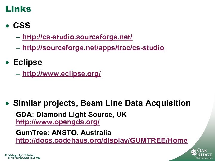 Links · CSS – http: //cs-studio. sourceforge. net/ – http: //sourceforge. net/apps/trac/cs-studio · Eclipse