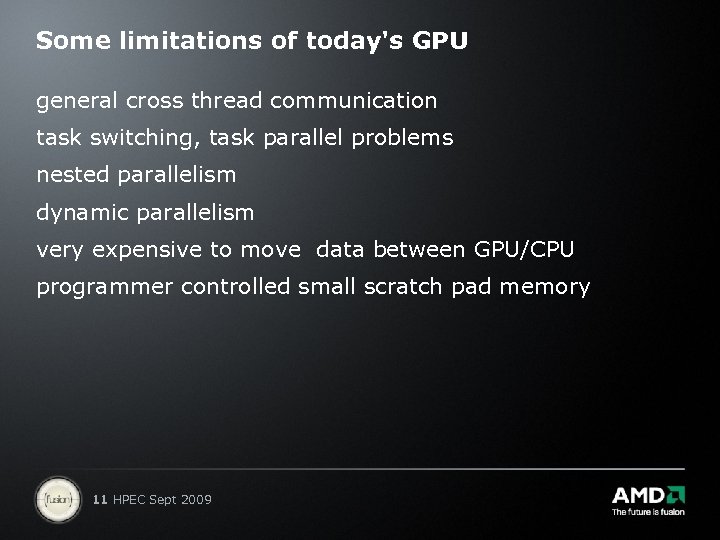 Some limitations of today's GPU general cross thread communication task switching, task parallel problems