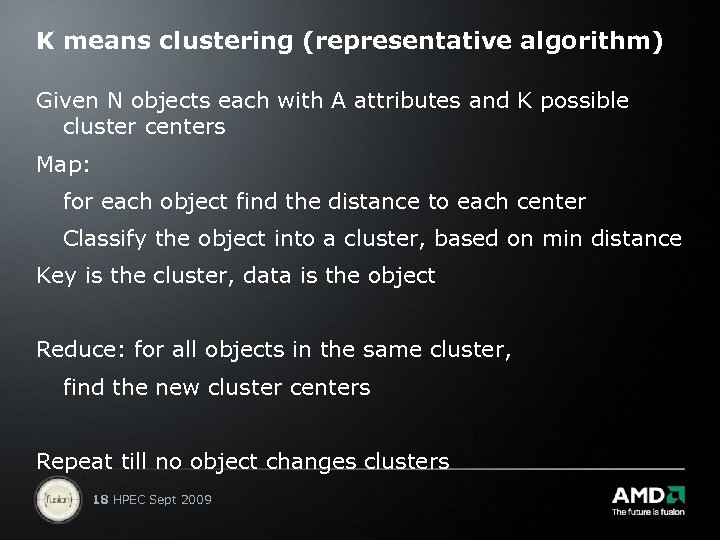 K means clustering (representative algorithm) Given N objects each with A attributes and K