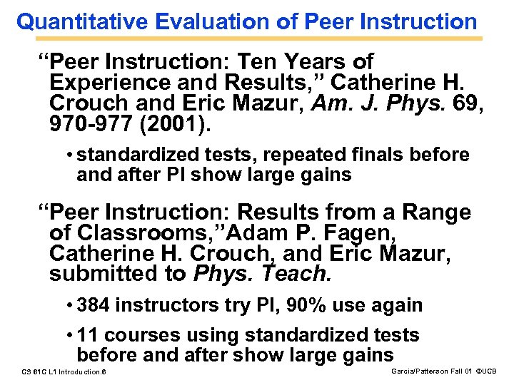 Quantitative Evaluation of Peer Instruction “Peer Instruction: Ten Years of Experience and Results, ”