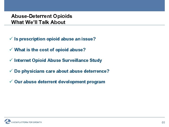 Abuse-Deterrent Opioids What We’ll Talk About ü Is prescription opioid abuse an issue? ü