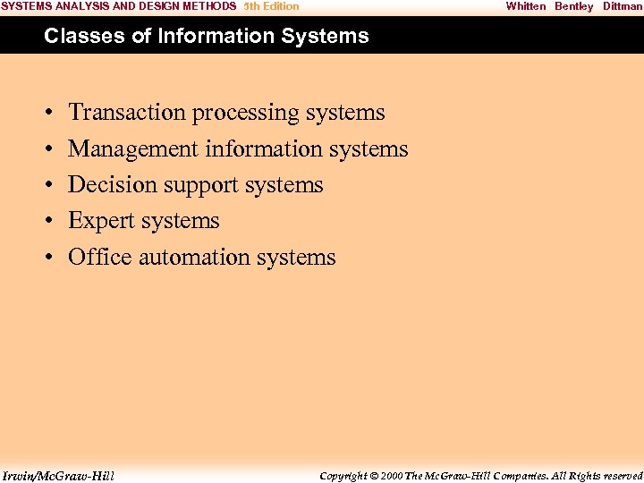 SYSTEMS ANALYSIS AND DESIGN METHODS 5 th Edition Whitten Bentley Dittman Classes of Information