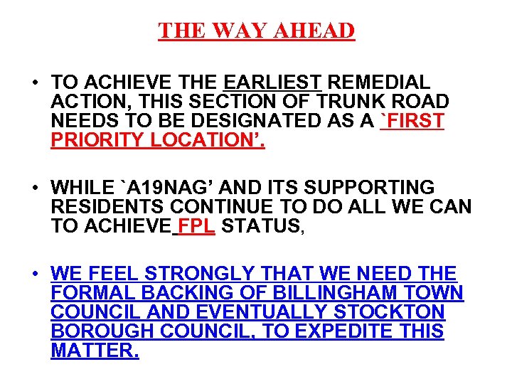 THE WAY AHEAD • TO ACHIEVE THE EARLIEST REMEDIAL ACTION, THIS SECTION OF TRUNK