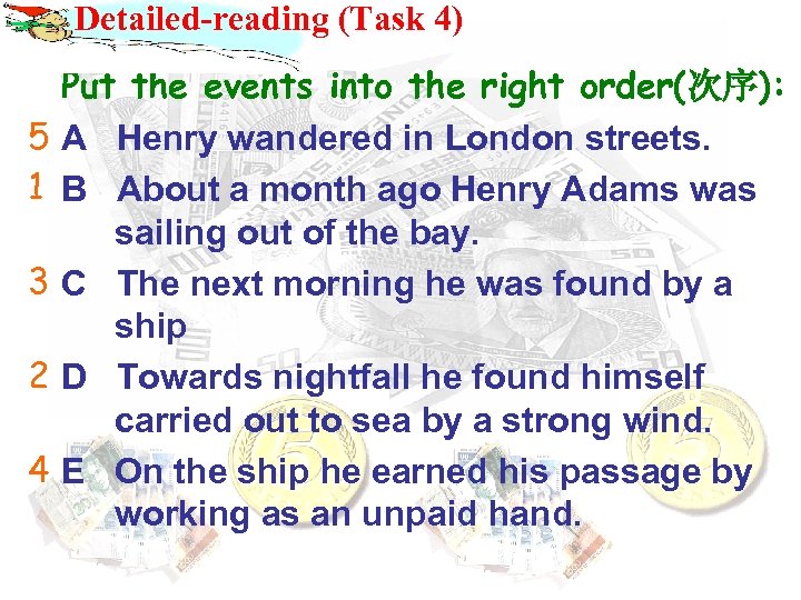 Detailed-reading (Task 4) 5 1 3 2 4 Put the events into the right