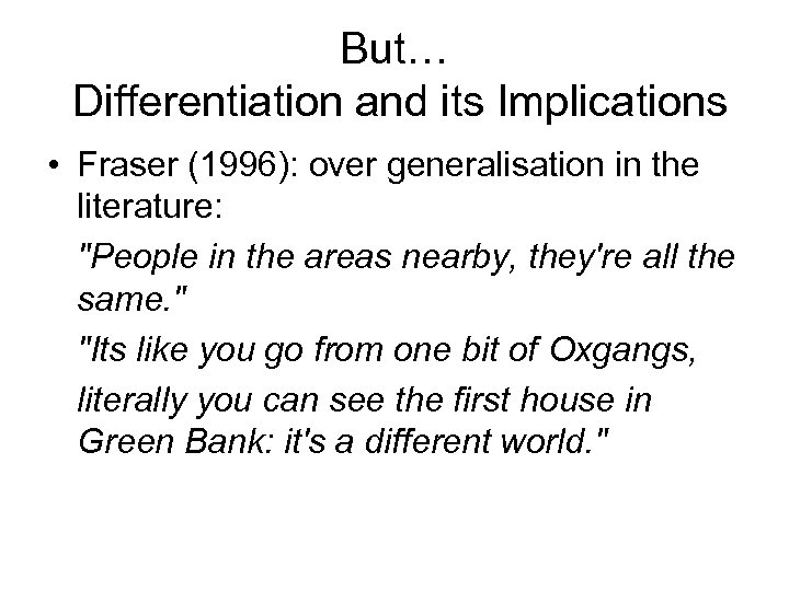 But… Differentiation and its Implications • Fraser (1996): over generalisation in the literature: "People