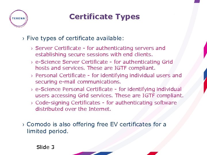 Certificate Types › Five types of certificate available: › Server Certificate - for authenticating