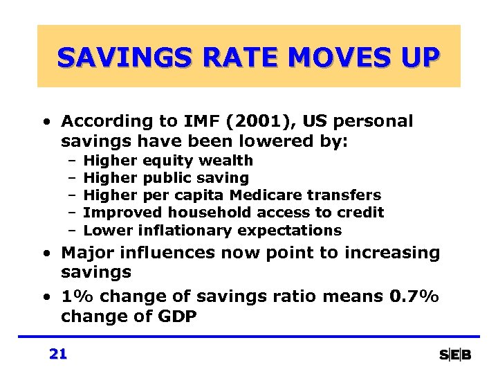 SAVINGS RATE MOVES UP • According to IMF (2001), US personal savings have been