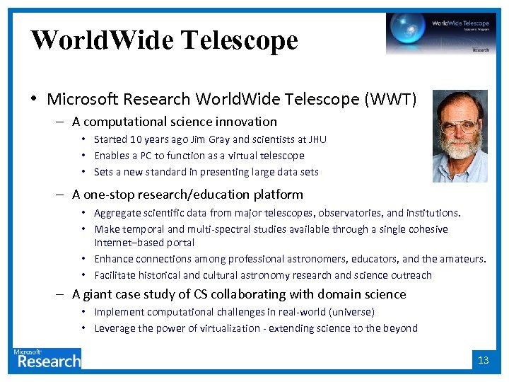 World. Wide Telescope • Microsoft Research World. Wide Telescope (WWT) – A computational science