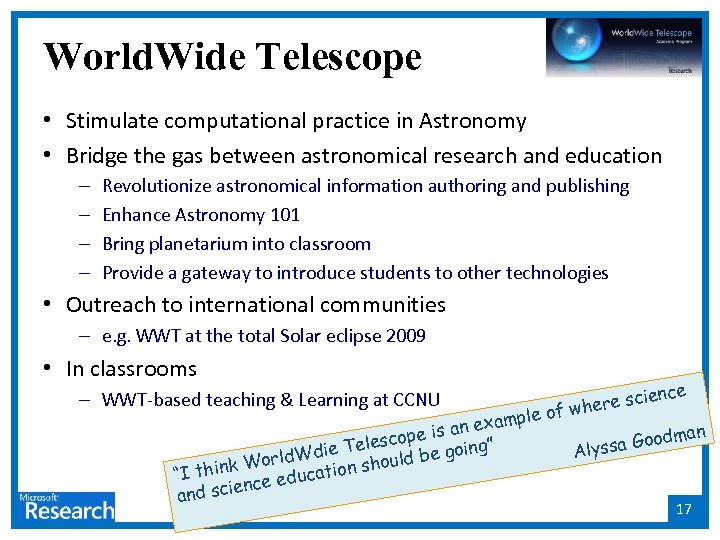 World. Wide Telescope • Stimulate computational practice in Astronomy • Bridge the gas between