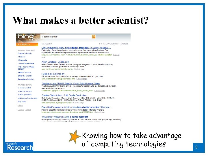 What makes a better scientist? Knowing how to take advantage of computing technologies 5