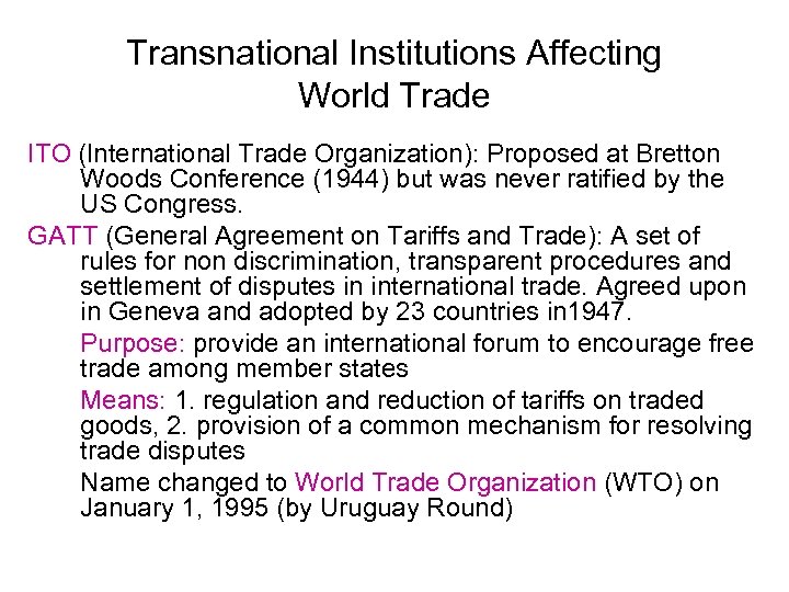 Transnational Institutions Affecting World Trade ITO (International Trade Organization): Proposed at Bretton Woods Conference