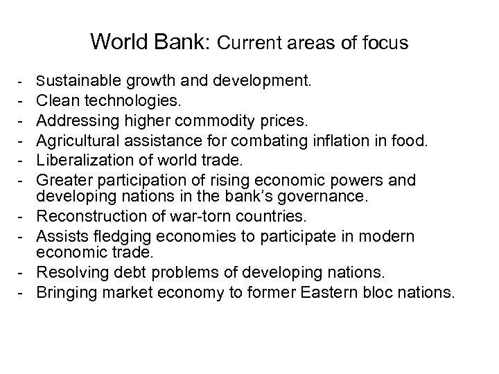 World Bank: Current areas of focus - Sustainable growth and development. - - Clean