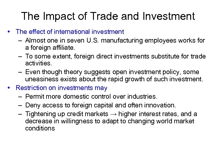 The Impact of Trade and Investment • The effect of international investment – Almost