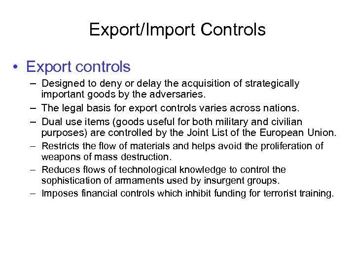 Export/Import Controls • Export controls – Designed to deny or delay the acquisition of