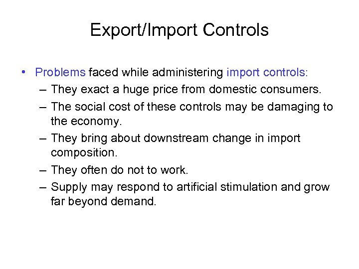 Export/Import Controls • Problems faced while administering import controls: – They exact a huge