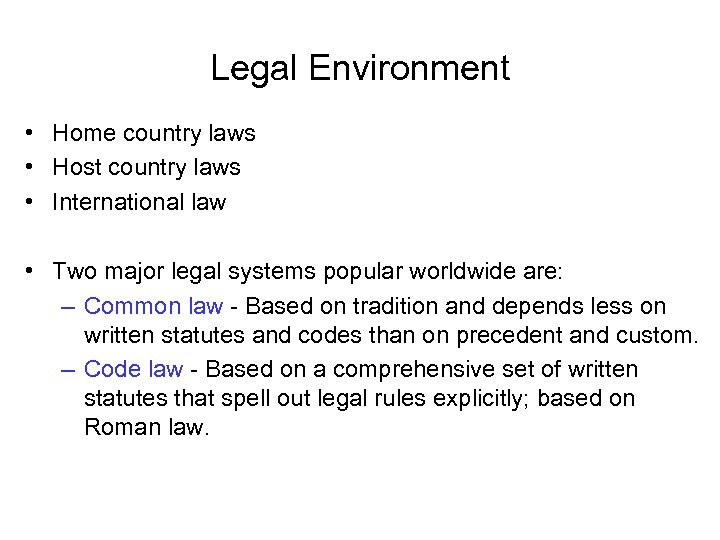 Legal Environment • Home country laws • Host country laws • International law •