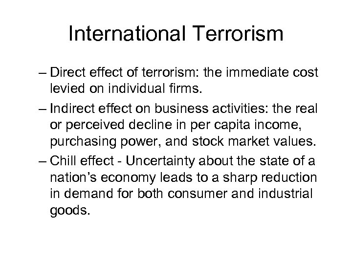 International Terrorism – Direct effect of terrorism: the immediate cost levied on individual firms.
