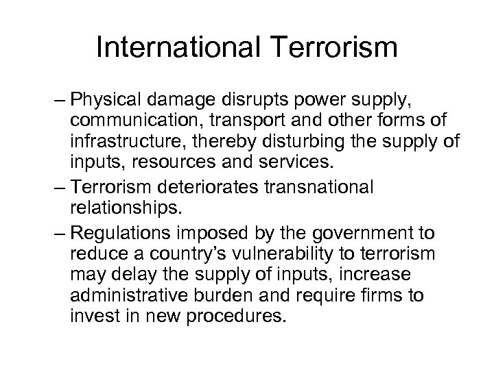 International Terrorism – Physical damage disrupts power supply, communication, transport and other forms of