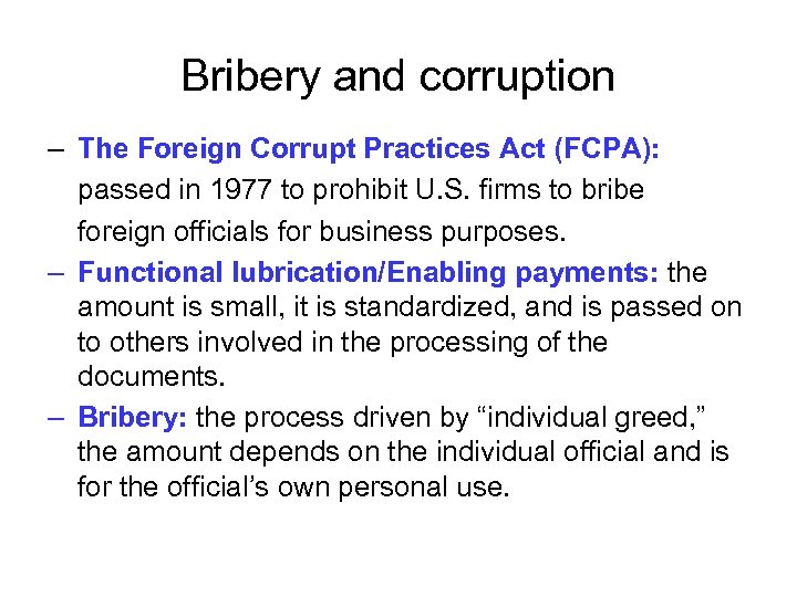 Bribery and corruption – The Foreign Corrupt Practices Act (FCPA): passed in 1977 to