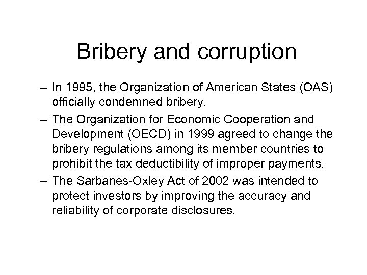 Bribery and corruption – In 1995, the Organization of American States (OAS) officially condemned