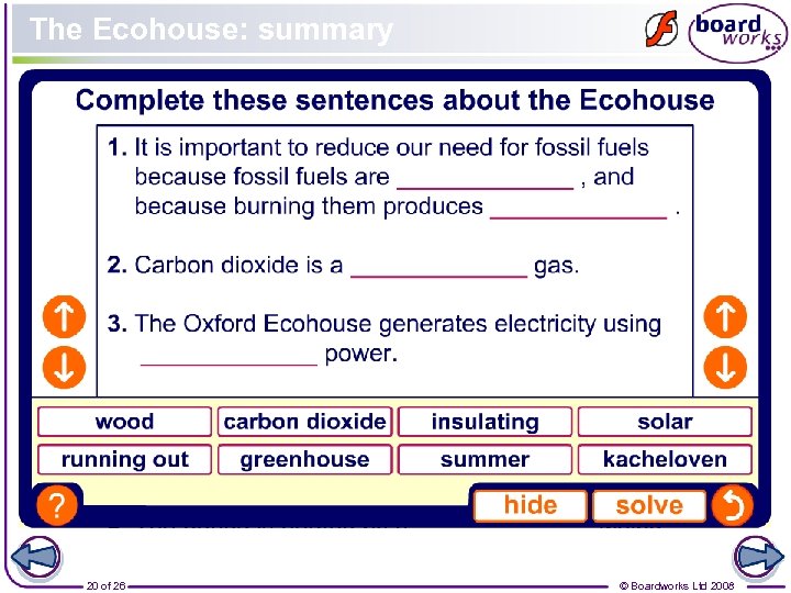 The Ecohouse: summary 20 of 26 © Boardworks Ltd 2008 