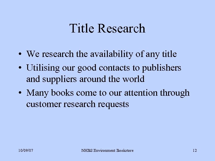 Title Research • We research the availability of any title • Utilising our good