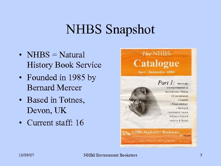 NHBS Snapshot • NHBS = Natural History Book Service • Founded in 1985 by