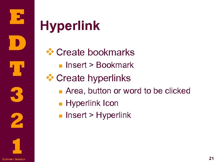 E D T 3 2 1 Summer Session Hyperlink v Create bookmarks n Insert
