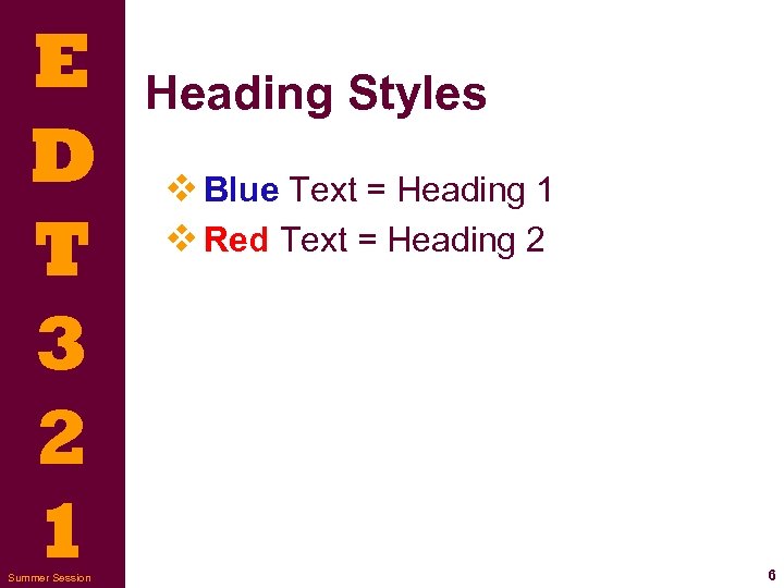 E D T 3 2 1 Summer Session Heading Styles v Blue Text =