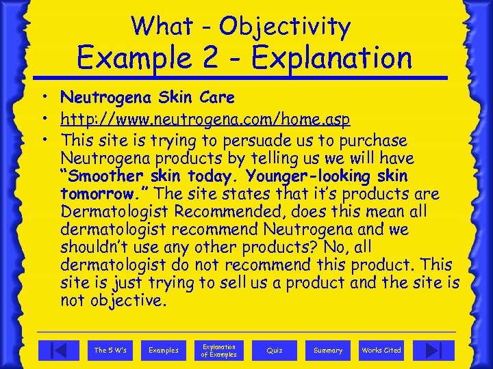 What - Objectivity Example 2 - Explanation • Neutrogena Skin Care • http: //www.