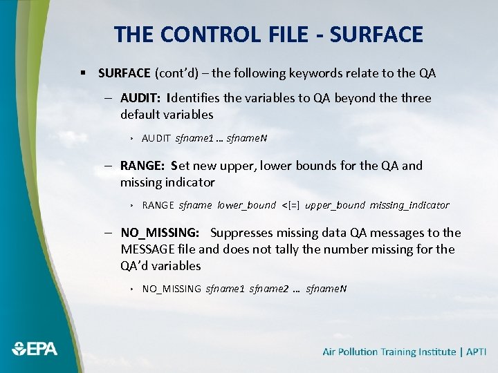THE CONTROL FILE - SURFACE § SURFACE (cont’d) – the following keywords relate to
