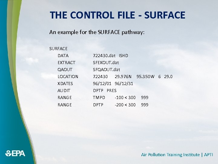 THE CONTROL FILE - SURFACE An example for the SURFACE pathway: SURFACE DATA EXTRACT