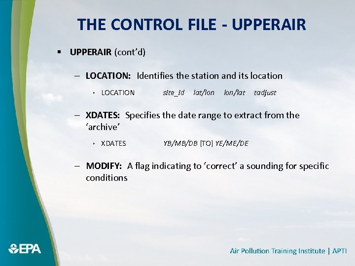 THE CONTROL FILE - UPPERAIR § UPPERAIR (cont’d) – LOCATION: Identifies the station and