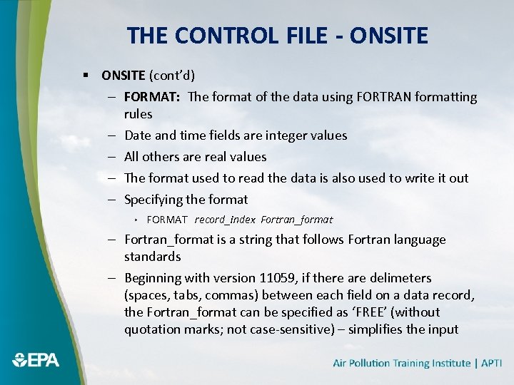 THE CONTROL FILE - ONSITE § ONSITE (cont’d) – FORMAT: The format of the