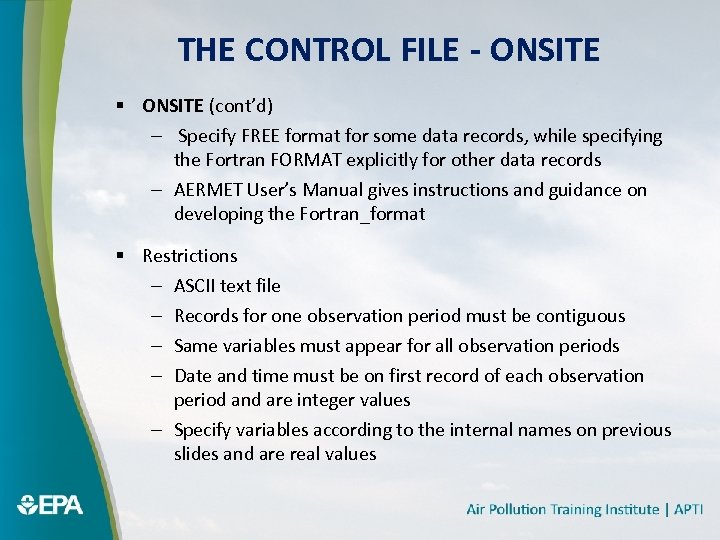 THE CONTROL FILE - ONSITE § ONSITE (cont’d) – Specify FREE format for some