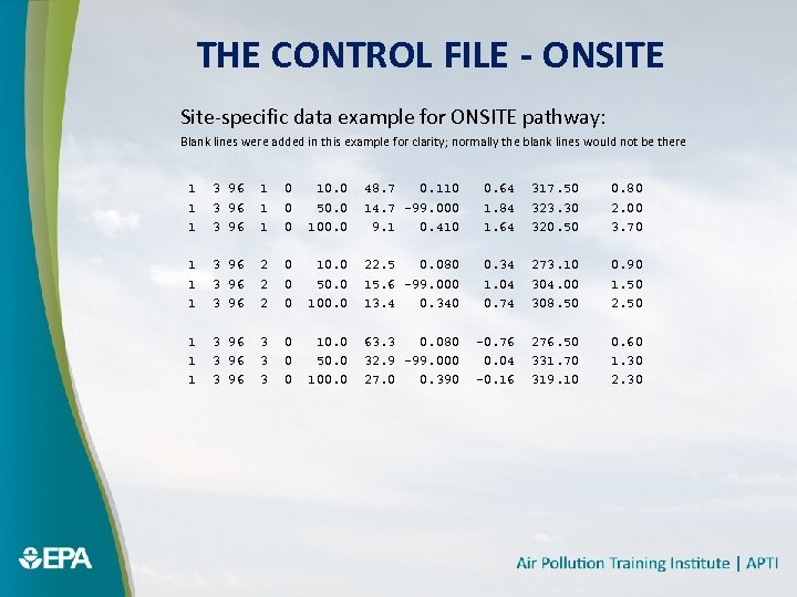 THE CONTROL FILE - ONSITE Site-specific data example for ONSITE pathway: Blank lines were