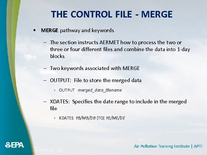 THE CONTROL FILE - MERGE § MERGE pathway and keywords – The section instructs