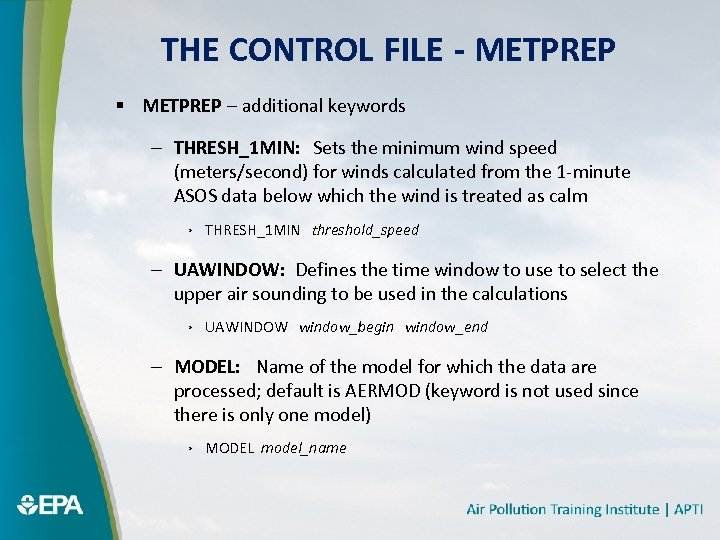 THE CONTROL FILE - METPREP § METPREP – additional keywords – THRESH_1 MIN: Sets